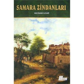 Samara Zindanları - Hayrani Ilgar