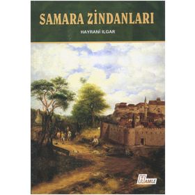 Samara Zindanları - Hayrani Ilgar