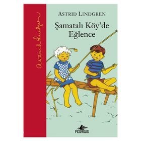 Şamatalı Köy'de Eğlence - Astrid Lindgren