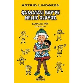 ŞAMATALI KÖY'DE NELER OLUYOR ŞAMATALI KÖY 3. KITAP - ASTRID LINDGREN