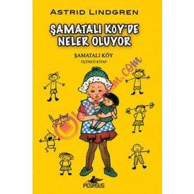 ŞAMATALI KÖY'DE NELER OLUYOR ŞAMATALI KÖY 3. KITAP - ASTRID LINDGREN