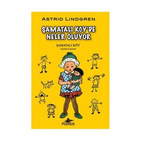 ŞAMATALI KÖY'DE NELER OLUYOR ŞAMATALI KÖY 3. KITAP - ASTRID LINDGREN