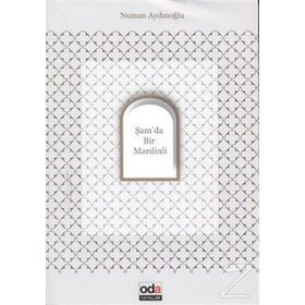 ŞAM'DA BIR MARDINLI - NUMAN AYDINOĞLU