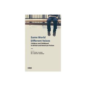 Same World Different Voices Children and Childhood In British and American Fiction Çizgi Kitabevi Yayınları