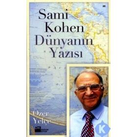 SAMI KOHEN DÜNYANIN YAZISI - ÖZER YELÇE