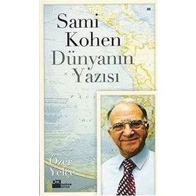 SAMI KOHEN DÜNYANIN YAZISI - ÖZER YELÇE