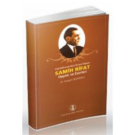 Samih Rifat Hayatı ve Eserleri - Ayşegül Celepoğlu