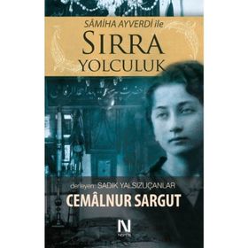 SAMIHA AYVERDI İLE SIRRA YOLCULUK - CEMALNUR SARGUT