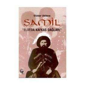 Şamil Elveda Kafkas Dağları - Elizbar Ubilava