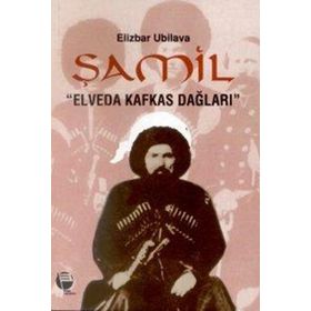 Şamil Elveda Kafkas Dağları - Elizbar Ubilava