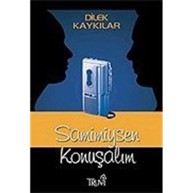 SAMIMIYSEN KONUŞALIM - DILEK KAYKILAR