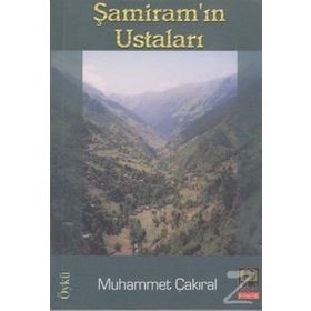 ŞAMİRAM´IN USTALARI - MUHAMMET ÇAKIRAL