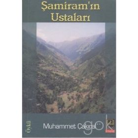 ŞAMİRAM´IN USTALARI - MUHAMMET ÇAKIRAL