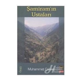 ŞAMİRAM´IN USTALARI - MUHAMMET ÇAKIRAL