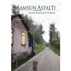 Samsun Asfaltı - Demet Eşrefoğlu Vardar