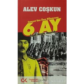SAMSUN'DAN ÖNCE BILINMEYEN 6 AY İŞGAL, HÜZÜN, HAZIRLIK - ALEV COŞKUN