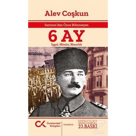 SAMSUN'DAN ÖNCE BILINMEYEN 6 AY İŞGAL, HÜZÜN, HAZIRLIK - ALEV COŞKUN