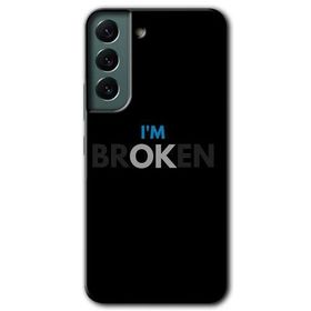 Samsung Galaxy S22 Im Broken Baskılı Uyumlu Silikon Kılıf
