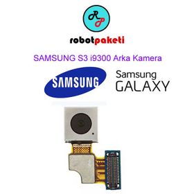 Samsung Galaxy S3 İ9300 Uyumlu Arka Kamera