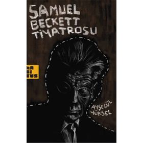 SAMUEL BECKETT TIYATROSU - AYŞEGÜL YÜKSEL