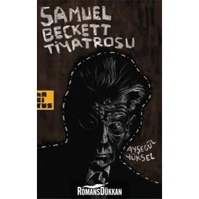 SAMUEL BECKETT TIYATROSU - AYŞEGÜL YÜKSEL
