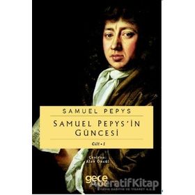 Samuel Pepypsin Güncesi Cilt: 1 - Samuel Pepys