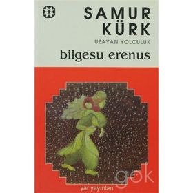 SAMUR KÜRK UZAYAN YOLCULUK - BILGESU ERENUS