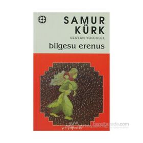 SAMUR KÜRK UZAYAN YOLCULUK - BILGESU ERENUS