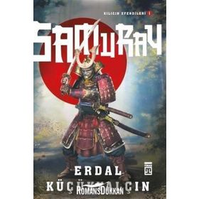 Samuray - Kılıcın Efendileri 1 - Erdal Küçükyalçın