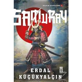 Samuray - Kılıcın Efendileri 1 - Erdal Küçükyalçın