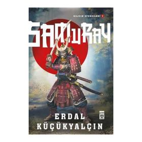 SAMURAYLAR ÇAĞI - ERDAL KÜÇÜKYALÇIN