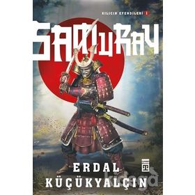 SAMURAYLAR ÇAĞI - ERDAL KÜÇÜKYALÇIN