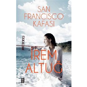 San Francisco Kafası - İrem Altuğ