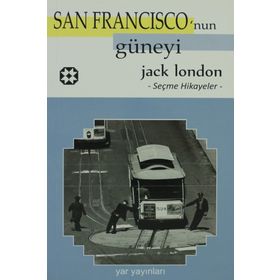 SAN FRANSISKO'NUN GÜNEYİ SEÇME HIKAYELER - JACK LONDON