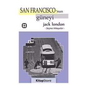 SAN FRANSISKO'NUN GÜNEYİ SEÇME HIKAYELER - JACK LONDON