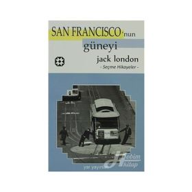 SAN FRANSISKO'NUN GÜNEYİ SEÇME HIKAYELER - JACK LONDON