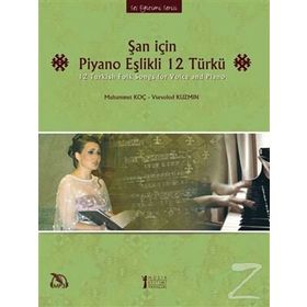 Şan için Piyano Eşlikli 12 Türkü - Muhammet Koç Vsevolod Kuzmin