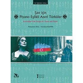 Şan İçin Piyano Eşlikli Azeri Türküler - Muhammet Koç Vsevolod Kuzmin