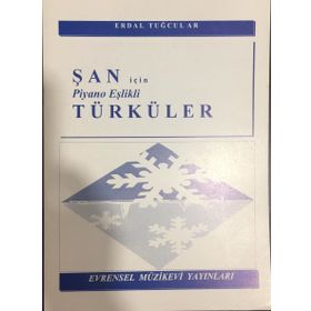 ŞAN İÇİN PIYANO EŞLİKLİ TÜRKÜLER - ERDAL TUĞCULAR