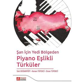 Şan için Yedi Bölgeden Piyano Eşlikli Türküler - Pegem Akademi Yayıncılık