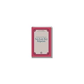 San Luis Rey Köprüsü - Thornton Wilder