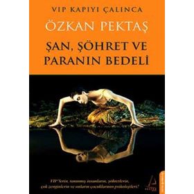 ŞAN, ŞÖHRET VE PARANIN BEDELI - ÖZKAN PEKTAŞ