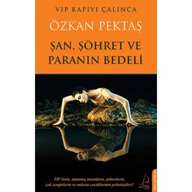 ŞAN, ŞÖHRET VE PARANIN BEDELI - ÖZKAN PEKTAŞ