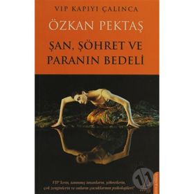 ŞAN, ŞÖHRET VE PARANIN BEDELI - ÖZKAN PEKTAŞ