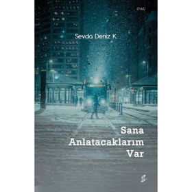 Sana Anlatacaklarım Var - Sevda Deniz K.