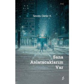 Sana Anlatacaklarım Var - Sevda Deniz K.