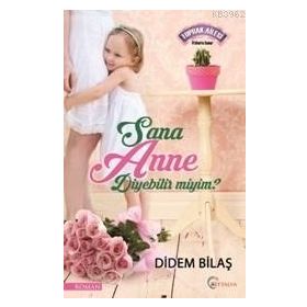 Sana Anne Diyebilir Miyim? - Didem Bilaş