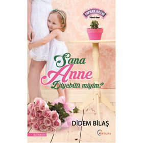 Sana Anne Diyebilir Miyim? - Didem Bilaş