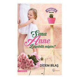 Sana Anne Diyebilir Miyim? - Didem Bilaş