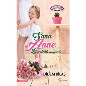 Sana Anne Diyebilir Miyim? - Didem Bilaş